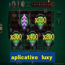 aplicativo luxy como funciona